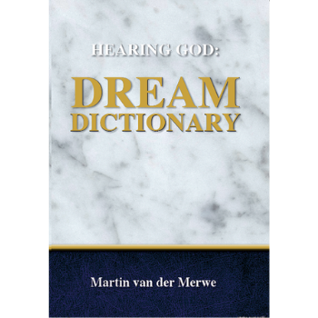 Hearing God Dream Dictionary - 2012 New Edition